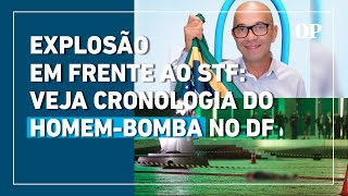 Explosão em frente ao STF Veja cronologia do homembomba no DF [upl. by Artied647]