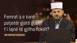 Femrat a e kanë patjetër gjatë guslit t’i lajnë të gjitha flokët  Dr Shefqet Krasniqi [upl. by Ahseet268]