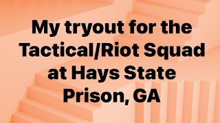 TacticalRiot Squad tryout for Hays State Prison GA [upl. by Hellah]