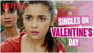 Singles during Valentine’s week ft Alia Bhatt 😩  Dear Zindagi  Netflix India Shorts [upl. by Htidirem]