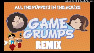 Game Grumps Remix  Pinocchio All The Puppets In The House [upl. by Emarie]