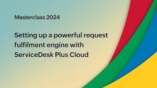 E2 Setting up a powerful request fulfilment engine with ServiceDesk Plus Cloud  Masterclass 2024 [upl. by Cira745]