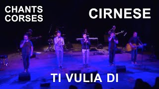 Ti vulia di  Cirnese  Chants corses [upl. by Dorkas725]