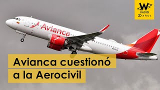 Avianca cuestionó a la Aerocivil y su papel dentro de la fallida integración con Viva [upl. by Noj527]