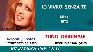 IO VIVRO SENZA TE Mina Karaoke  Tono Originale  StrumentaleTesto [upl. by Spike]