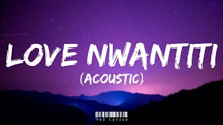 Ckay  Love Nwantiti Acoustic Version Lyrics 🎶 [upl. by Lamrej]