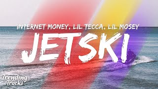 Internet Money  JETSKI Clean  Lyrics ft Lil Mosey amp Lil Tecca [upl. by Uball744]