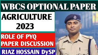 Agriculture optional 2023  Question and Role of PYQ  Md Riaz Hossain  DySP Prob  WBCS [upl. by Wilterdink]