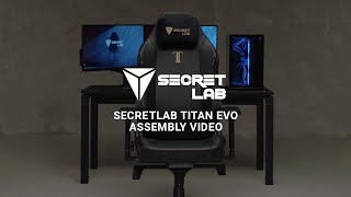 Secretlab TITAN Evo Assembly Guide [upl. by Bausch]