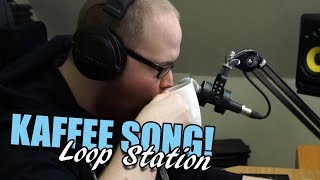 KAFFEE SONG  Loop Station Action  Ranzratte1337 [upl. by Htrowslle]