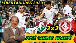 Fluminense 2 x 2 Internacional JOSÉ CARLOS ARAUJO Libertadores 2023 [upl. by Cychosz527]