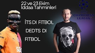 22 VE 23 EKİM İDDAA TAHMİNLERİ iddaatahminleri galatasaray [upl. by Schmitt]