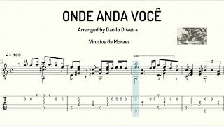 Vinicius de Moraes  ONDE ANDA VOCÊ  Arranged by Danilo Oliveira  Partitura y Tablatura [upl. by Oiraved]