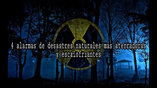 4 alarmas de desastres natulares más aterradoras y escalofriantes [upl. by Valenba]