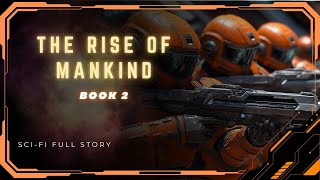 Science Fiction Audiobooks  The Rise of Mankind Series BOOK 2  FULL AUDIOBOOK [upl. by Lavotsirc274]