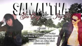 Geo Ong  Samantha ft Jay R Lyric Video [upl. by Meredith]