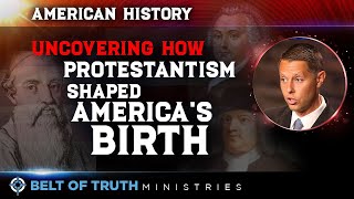 Uncovering How Protestantism Shaped Americas Birth [upl. by Maharg]