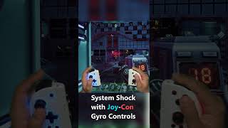 System Shock with JoyCon Gyro Controls gyro systemshockremake gaming gyroaiming [upl. by Lundin]