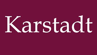 How to Pronounce Karstadt Correctly in German [upl. by Engedi]