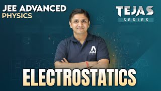 Electrostatic Part1 for JEE Advanced 2024  Tejas Series  Physics की Master Class  ALLENJEE [upl. by Waylon]