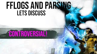 Is Parsing DPS and FFLOGS Good or Bad Lets Discuss [upl. by Adnwahsor]