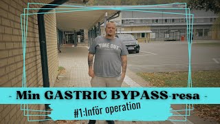 Min GASTRIC BYPASSresa  Del 1 Inför operation [upl. by Aelam]