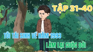 Tôi Tái Sinh Về Năm 1993 Làm Lại Cuộc Đời  Tập 3140  Minh Lý Vietsub [upl. by Eillit]