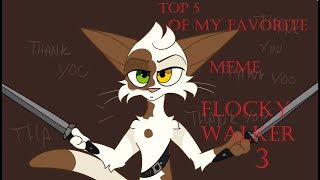 TOP 5 OF MY FAVORITE MEME FLOCKY WALKERPART 3 [upl. by Oliric]