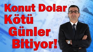 Konut Dolar Kötü Günler Bitiyor [upl. by Engleman]