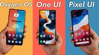 One UI vs Oxygen OS vs Pixel UI  Which Android UI Should You Use in 2024 [upl. by Maryann128]