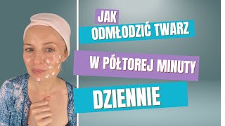 Jak odmłodzić twarz w półtorej minuty dziennie [upl. by Idnahk800]