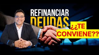 ¿Te favorece REFINANCIAR TU DEUDA o ¿TE PERJUDICA [upl. by Siuqram]