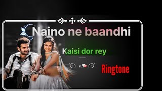 Naino ne baandhi kaisi dor rey songnaino ne baandhi kaisi dor rey ringtoneHindi ringtone [upl. by Netsirhc]