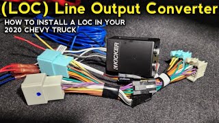 HOW TO INSTALL A LOC line output converter to add an amplifier to your factory chevy Silverado [upl. by Maida]