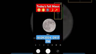 Todays full Moon18092024Beautifull viewshortsvideo [upl. by Annad]