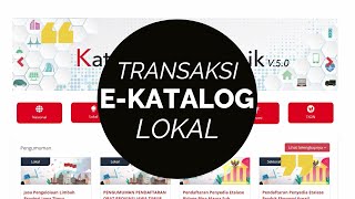 Tutorial Transaksi Aplikasi Katalog Elektronik EKatalog Lokal [upl. by Leyes]