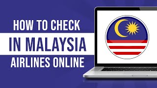 How To Check In Malaysia Airlines Online [upl. by Neelya]