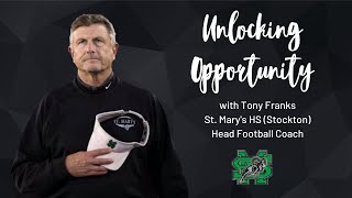 Unlocking Opportunity w Tony Franks St Marys HS Stockton Head Football Coach [upl. by Eitak192]