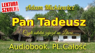 Pan Tadeusz Audiobook Całość Adam Mickiewicz Lektura obowiązkowa [upl. by Rowena]