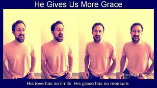 He Gives Us More Grace [upl. by Nirrok]