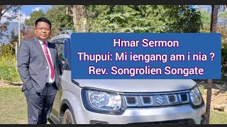 Hmar Sermon Thar RevSongrolien Songate Thupui Mi iengang am i nia Gospel Sermon Hmar sermon [upl. by Maggi938]