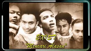 Karaoke MENCARI ALASAN by Exist original pop malasya [upl. by Montague]