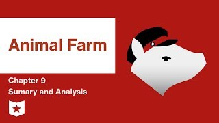 Animal Farm  Chapter 9 Summary and Analysis  George Orwell [upl. by Lander]