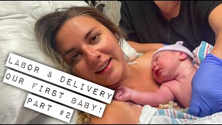 LABOR amp DELIVERY  Birth Story Part 2 [upl. by Nawram]