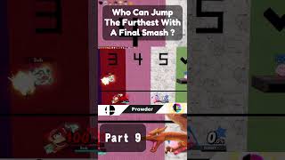 Who Can Make The Furthest Jump With A Final Smash  Part 9 [upl. by Llerehc]