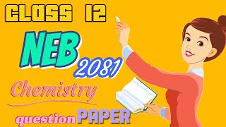 Class 12 Neb2081 Chemistry Exam paper Neb 2024  Class 12 Pre board Paper Chemistry old paper [upl. by Aehcim]