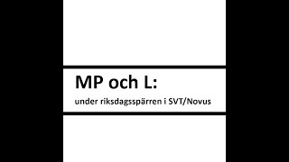 MP och L under riksdagsspärren i SVTNovus [upl. by Lower]