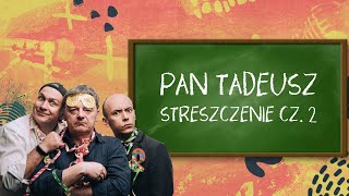 Pan Tadeusz  Streszczenie Matura bez cenzury Część 2 [upl. by Paryavi945]