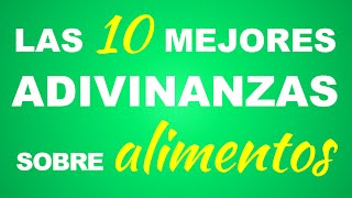 Las 10 mejores ADIVINANZAS de Alimentos [upl. by Christin]