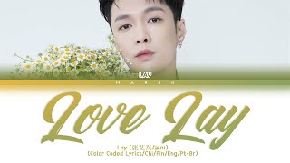 ENGPTBR LAY 张艺兴레이  Love Lay 爱莲说 Color Coded LyricsChiPin [upl. by Bonnes]